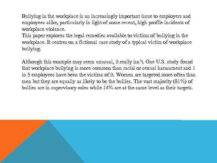 Bullying in the workplace is an increasingly important issue to employers and employees alike,