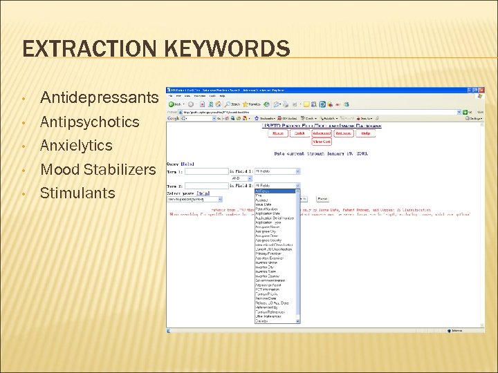 EXTRACTION KEYWORDS • • • Antidepressants Antipsychotics Anxielytics Mood Stabilizers Stimulants 