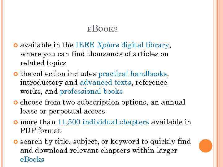 EBOOKS available in the IEEE Xplore digital library, where you can find thousands of