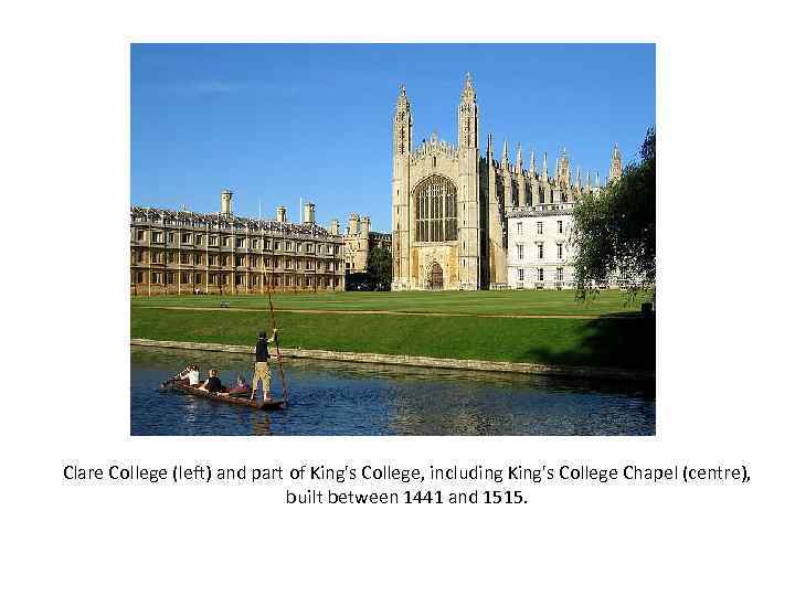 Clare College (left) and part of King's College, including King's College Chapel (centre), built