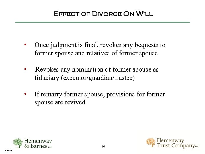 Effect of Divorce On Will • Once judgment is final, revokes any bequests to