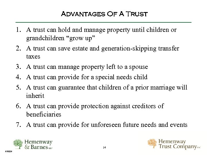 Advantages Of A Trust 1. A trust can hold and manage property until children