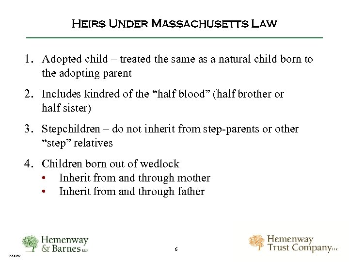Heirs Under Massachusetts Law 1. Adopted child – treated the same as a natural