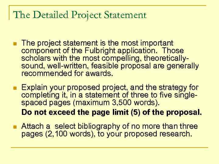 The Detailed Project Statement n The project statement is the most important component of
