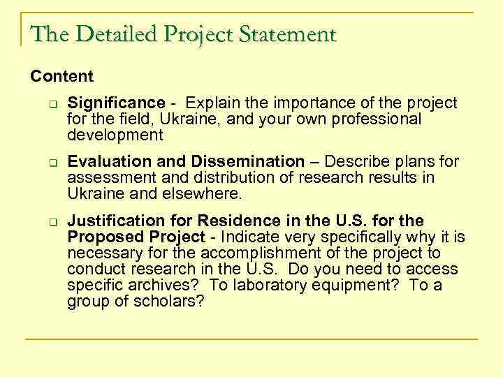 The Detailed Project Statement Content q q q Significance - Explain the importance of