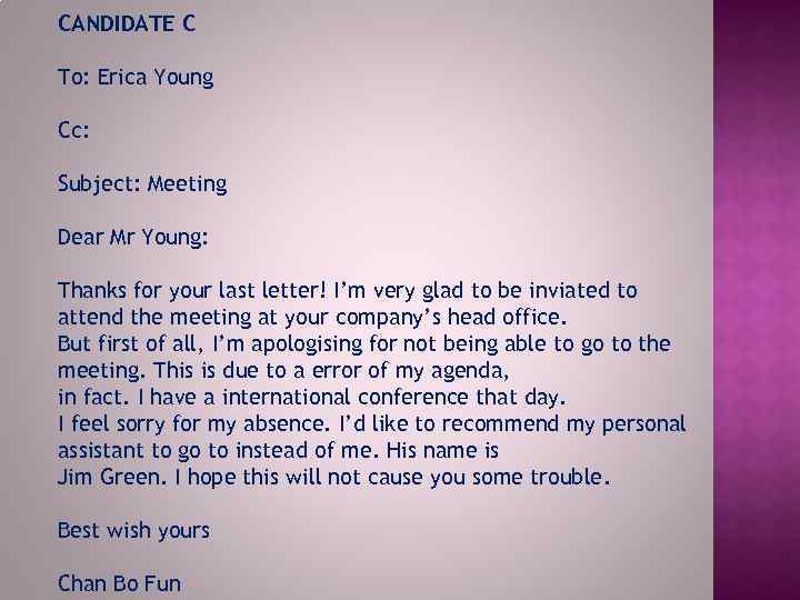 CANDIDATE C To: Erica Young Cc: Subject: Meeting Dear Mr Young: Thanks for your