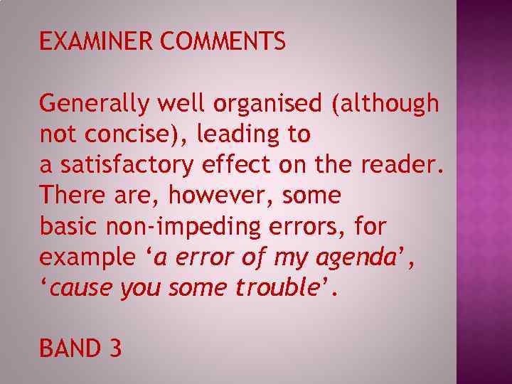 EXAMINER COMMENTS Generally well organised (although not concise), leading to a satisfactory effect on