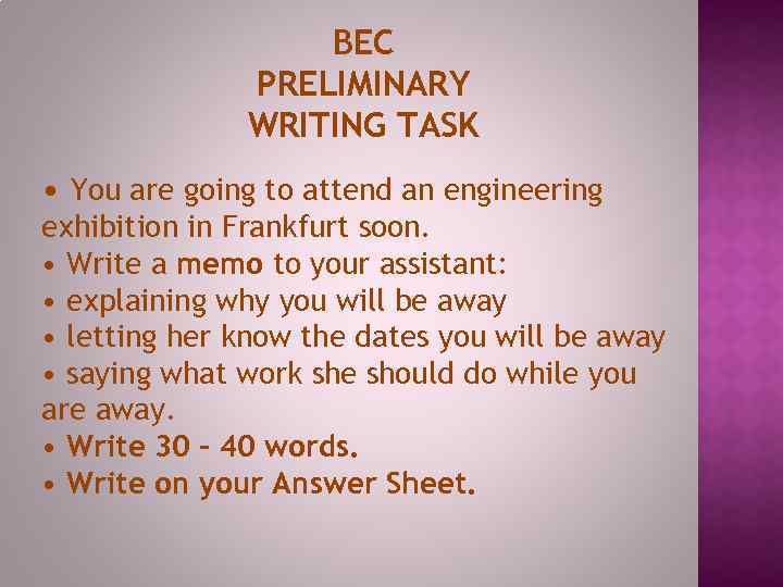 BEC PRELIMINARY WRITING TASK • You are going to attend an engineering exhibition in