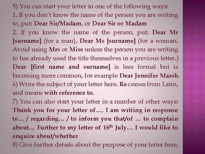 5) You can start your letter in one of the following ways: 1. If