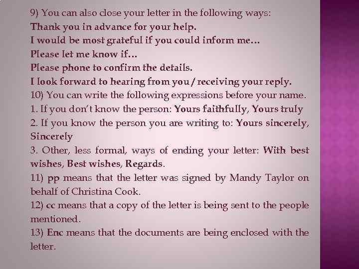 9) You can also close your letter in the following ways: Thank you in