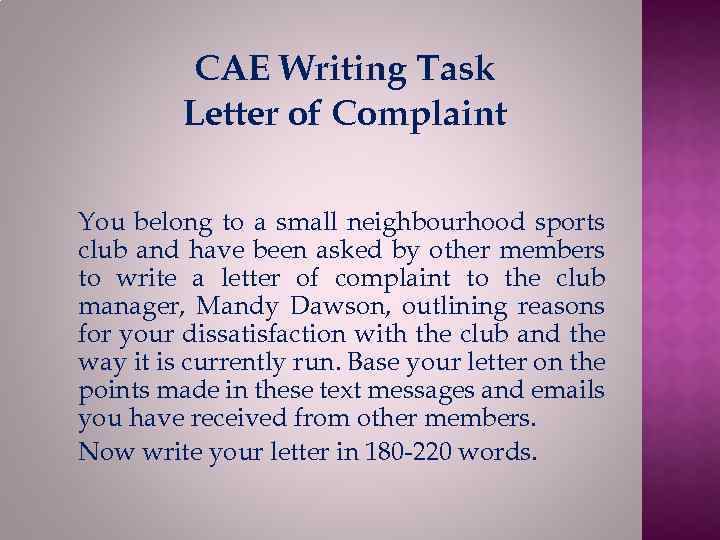 CAE Writing Task Letter of Complaint You belong to a small neighbourhood sports club