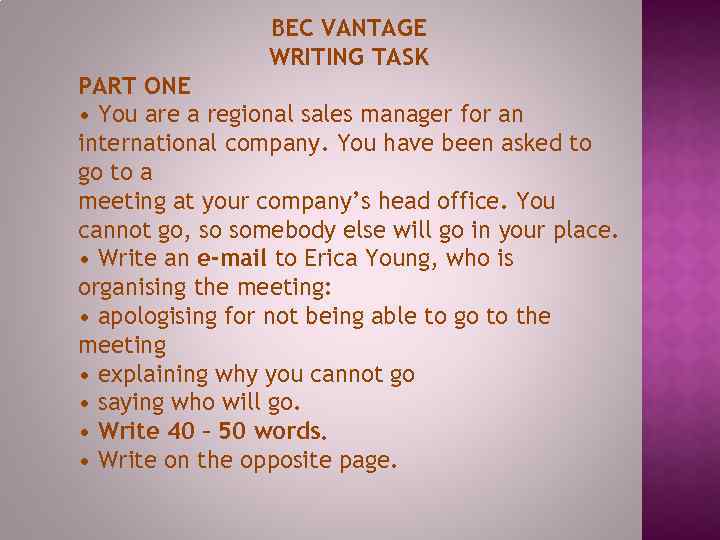 BEC VANTAGE WRITING TASK PART ONE • You are a regional sales manager for