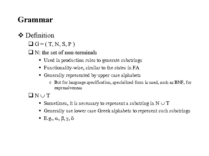 Grammar v Definition q G = ( T, N, S, P ) q N: