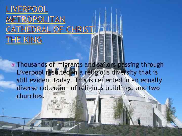 LIVERPOOL METROPOLITAN CATHEDRAL OF CHRIST THE KING Thousands of migrants and sailors passing through