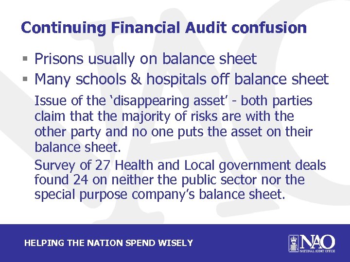 Continuing Financial Audit confusion § Prisons usually on balance sheet § Many schools &