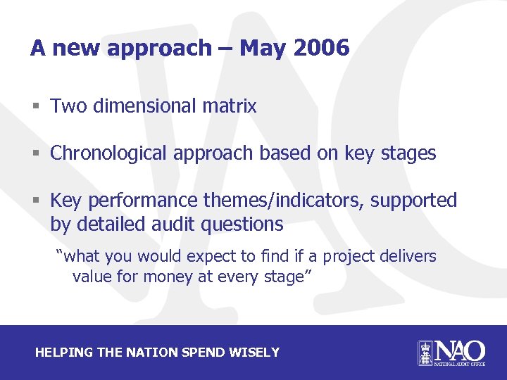 A new approach – May 2006 § Two dimensional matrix § Chronological approach based