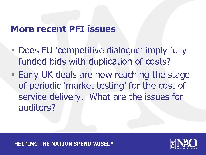 More recent PFI issues § Does EU ‘competitive dialogue’ imply fully funded bids with