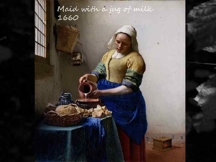 Maid with a jug of milk 1660 