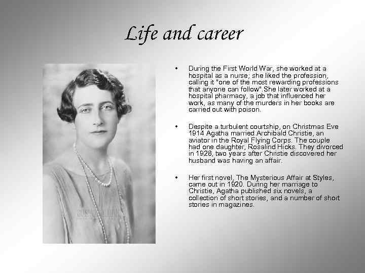 Life and career • During the First World War, she worked at a hospital