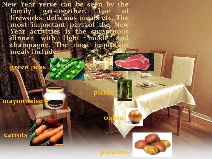 New Year verve can be seen by the family get-together, use of fireworks, delicious