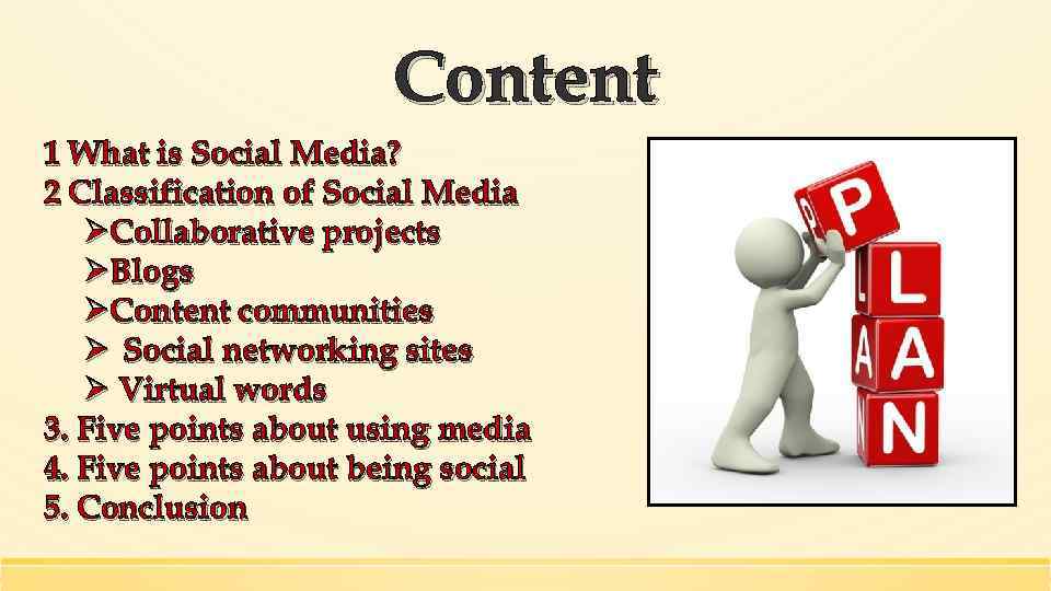 Content 1 What is Social Media? 2 Classification of Social Media ØCollaborative projects ØBlogs