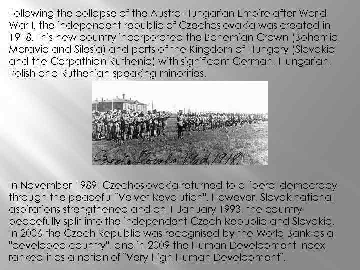 Following the collapse of the Austro-Hungarian Empire after World War I, the independent republic