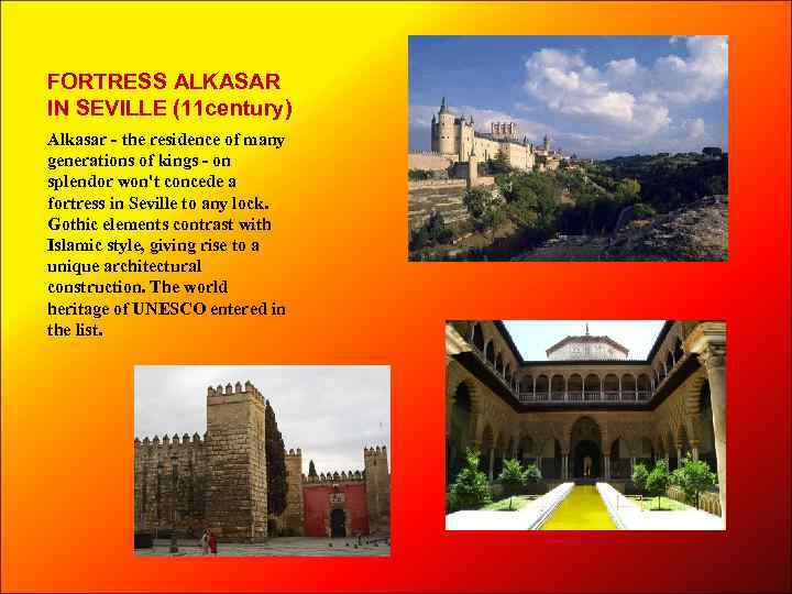 FORTRESS ALKASAR IN SEVILLE (11 century) Alkasar - the residence of many generations of