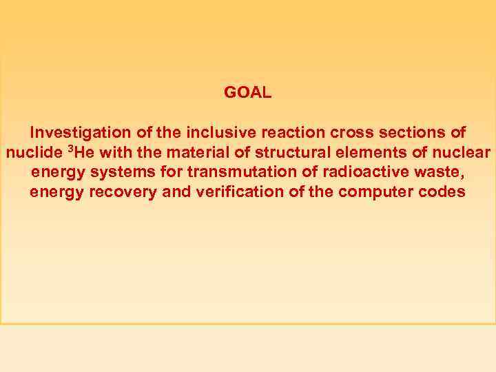 GOAL Investigation of the inclusive reaction cross sections of nuclide 3 He with the