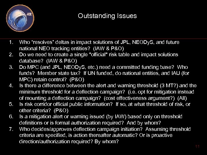 Outstanding Issues 1. 2. 3. 4. 5. 6. 7. Who “resolves” deltas in impact