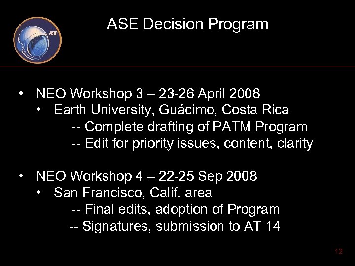 ASE Decision Program • NEO Workshop 3 – 23 -26 April 2008 • Earth