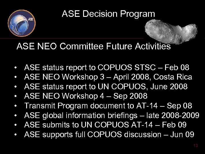 ASE Decision Program ASE NEO Committee Future Activities • • ASE status report to