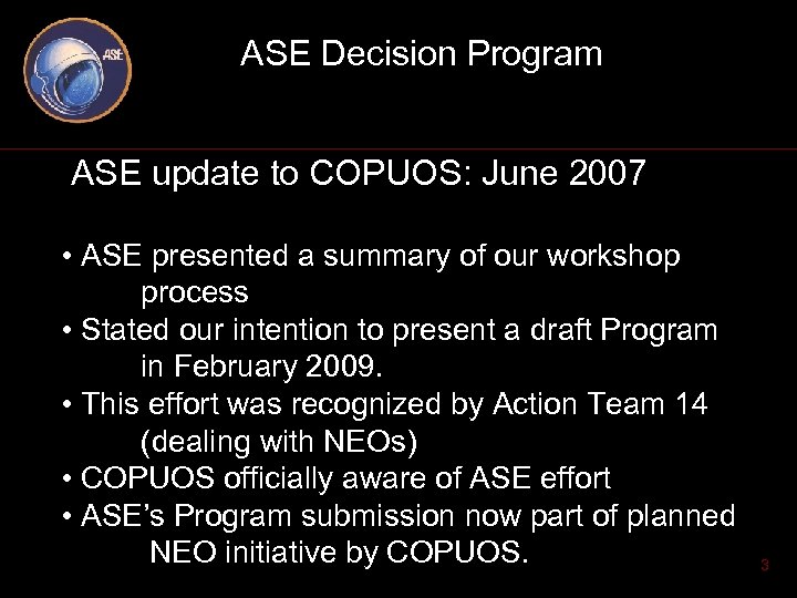 ASE Decision Program ASE update to COPUOS: June 2007 • ASE presented a summary