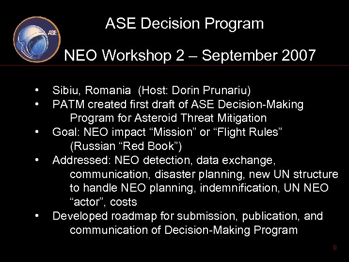 ASE Decision Program NEO Workshop 2 – September 2007 • • • Sibiu, Romania