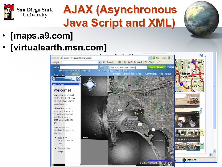 San Diego State University AJAX (Asynchronous Java Script and XML) • [maps. a 9.