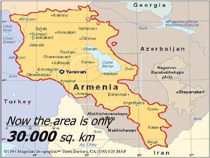 Now the area is only 30. 000 sq. km 