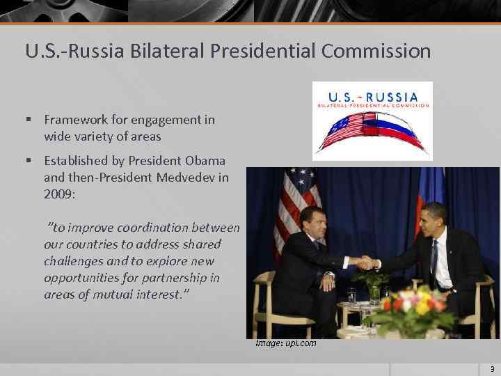 U. S. -Russia Bilateral Presidential Commission § Framework for engagement in wide variety of
