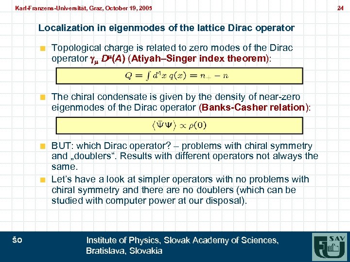 Karl-Franzens-Universität, Graz, October 19, 2005 Karl-Franzens-Universität, Graz, Localization in eigenmodes of the lattice Dirac