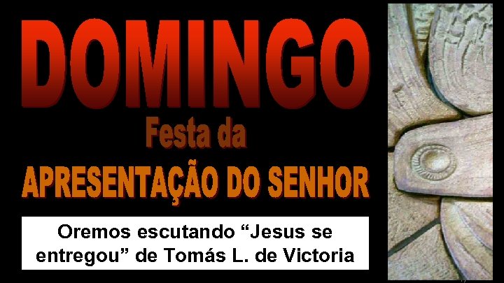Oremos escutando “Jesus se entregou” de Tomás L. de Victoria Regina 
