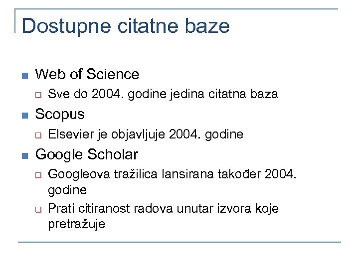 Dostupne citatne baze n Web of Science q n Scopus q n Sve do