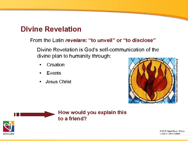 Divine Revelation From the Latin revelare: “to unveil” or “to disclose” • Creation •