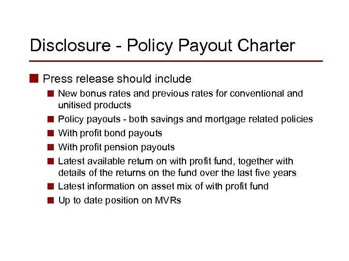 Disclosure - Policy Payout Charter n Press release should include n New bonus rates