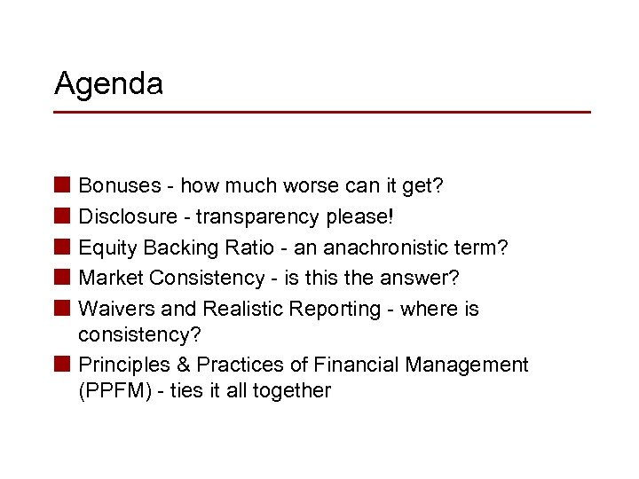 Agenda Bonuses - how much worse can it get? Disclosure - transparency please! Equity