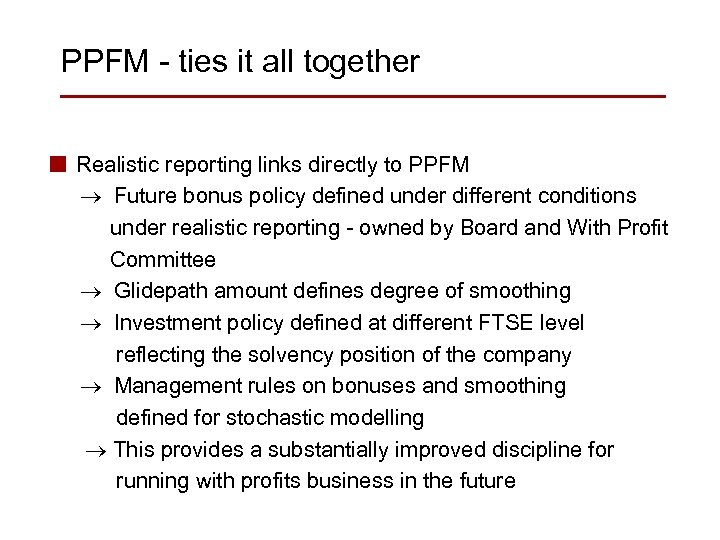 PPFM - ties it all together n Realistic reporting links directly to PPFM Future