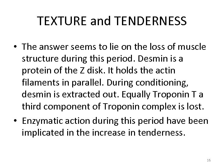 TEXTURE and TENDERNESS • The answer seems to lie on the loss of muscle