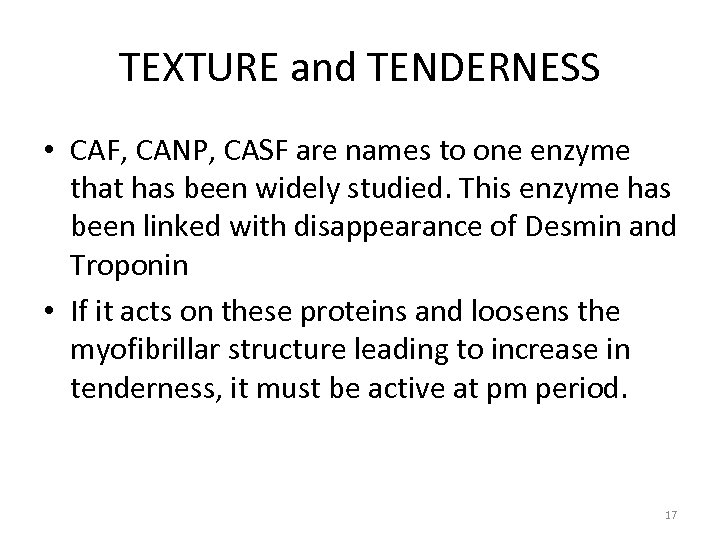 TEXTURE and TENDERNESS • CAF, CANP, CASF are names to one enzyme that has