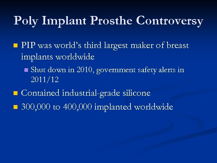 Poly Implant Prosthe Controversy n PIP was world’s third largest maker of breast implants