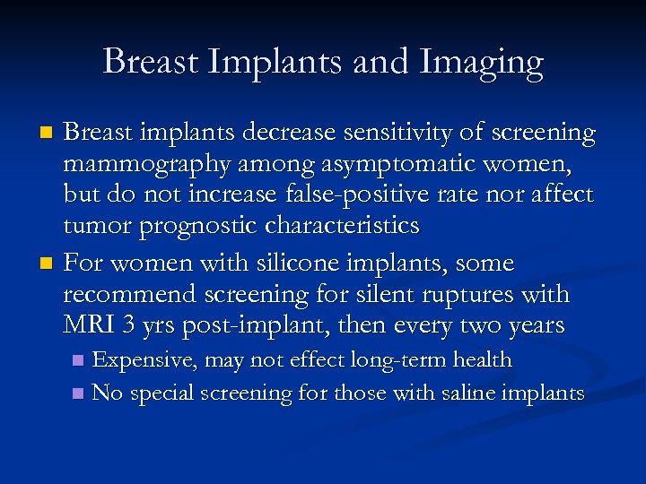 Breast Implants and Imaging Breast implants decrease sensitivity of screening mammography among asymptomatic women,