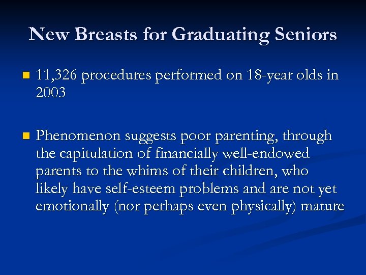 New Breasts for Graduating Seniors n 11, 326 procedures performed on 18 -year olds