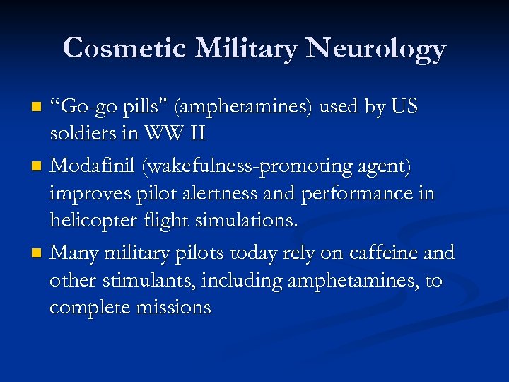 Cosmetic Military Neurology “Go-go pills
