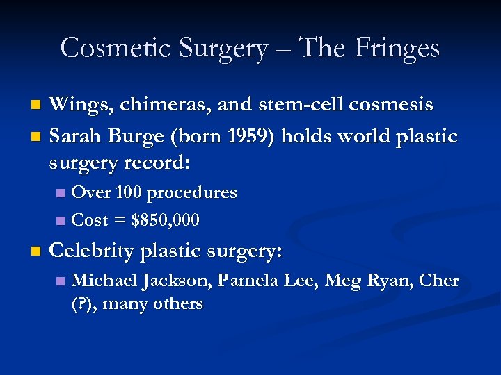 Cosmetic Surgery – The Fringes Wings, chimeras, and stem-cell cosmesis n Sarah Burge (born